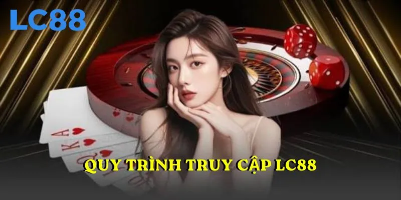 Quy trình truy cập LC88